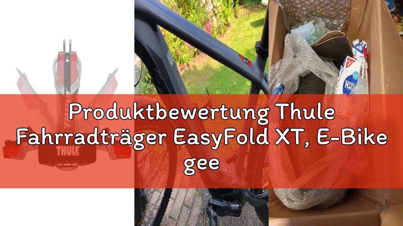 Produktbewertung Thule Fahrradträger EasyFold XT, E-Bike geeignet, komplett vormontiert, Diebstahlsc