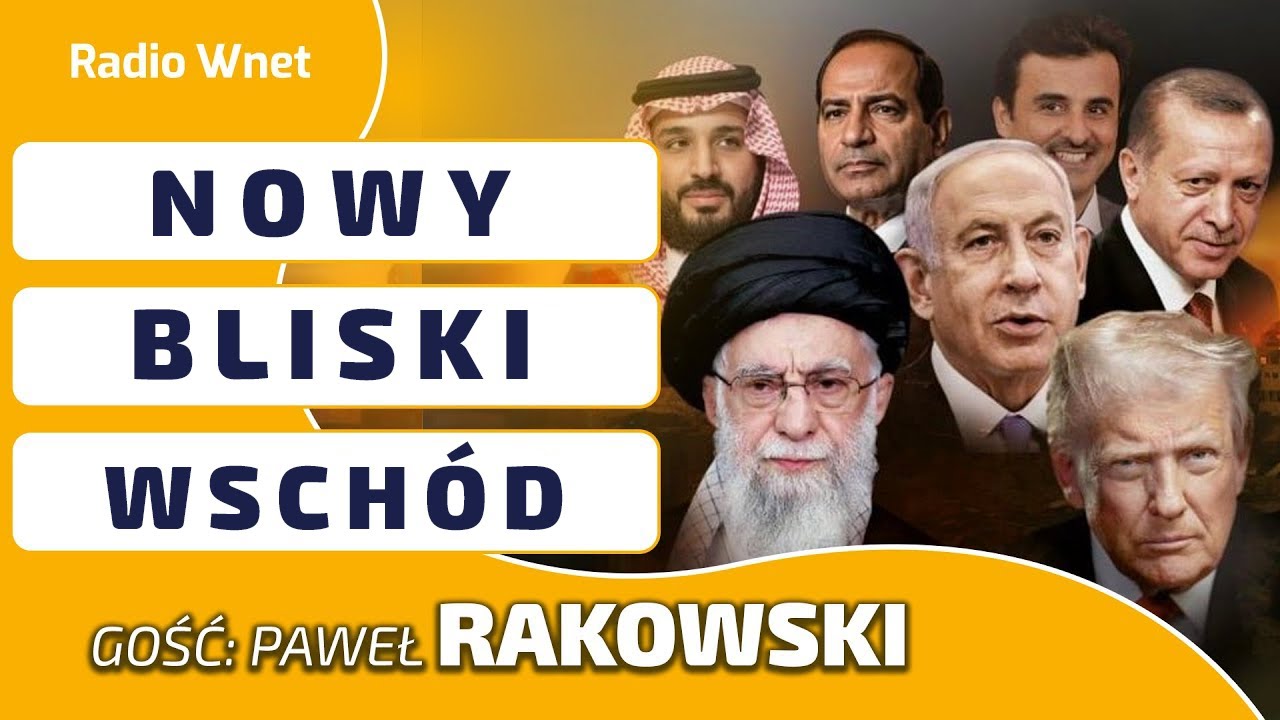 RAKOWSKI: Powstaje nowy Bliski Wschód. TERAZ Arabowie, Izrael i Turcja rozdają karty