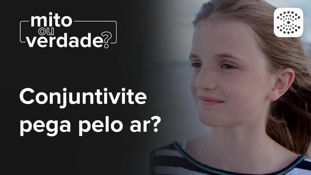 A conjuntivite pega pelo ar? | Mito ou Verdade | Rede Olhos