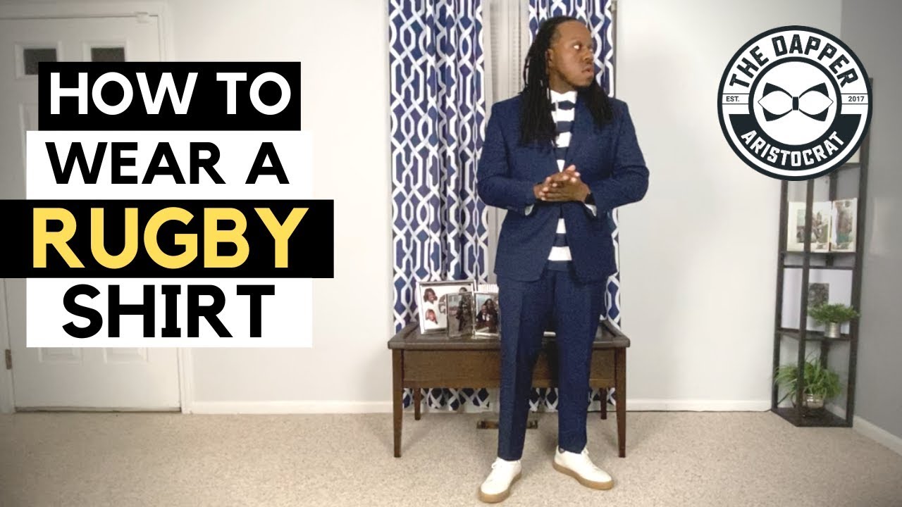 How to Wear a Mens Rugby Shirt