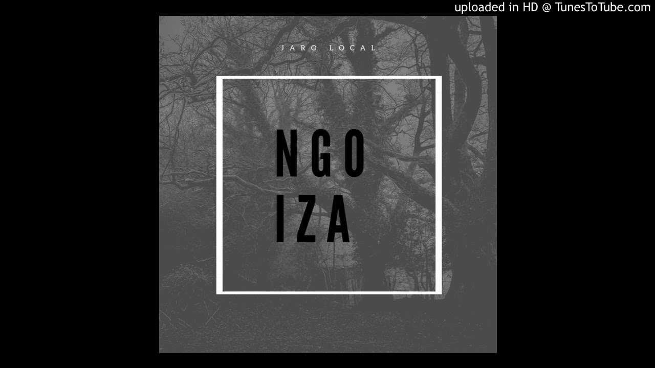 Jaro Local - Ngoiza