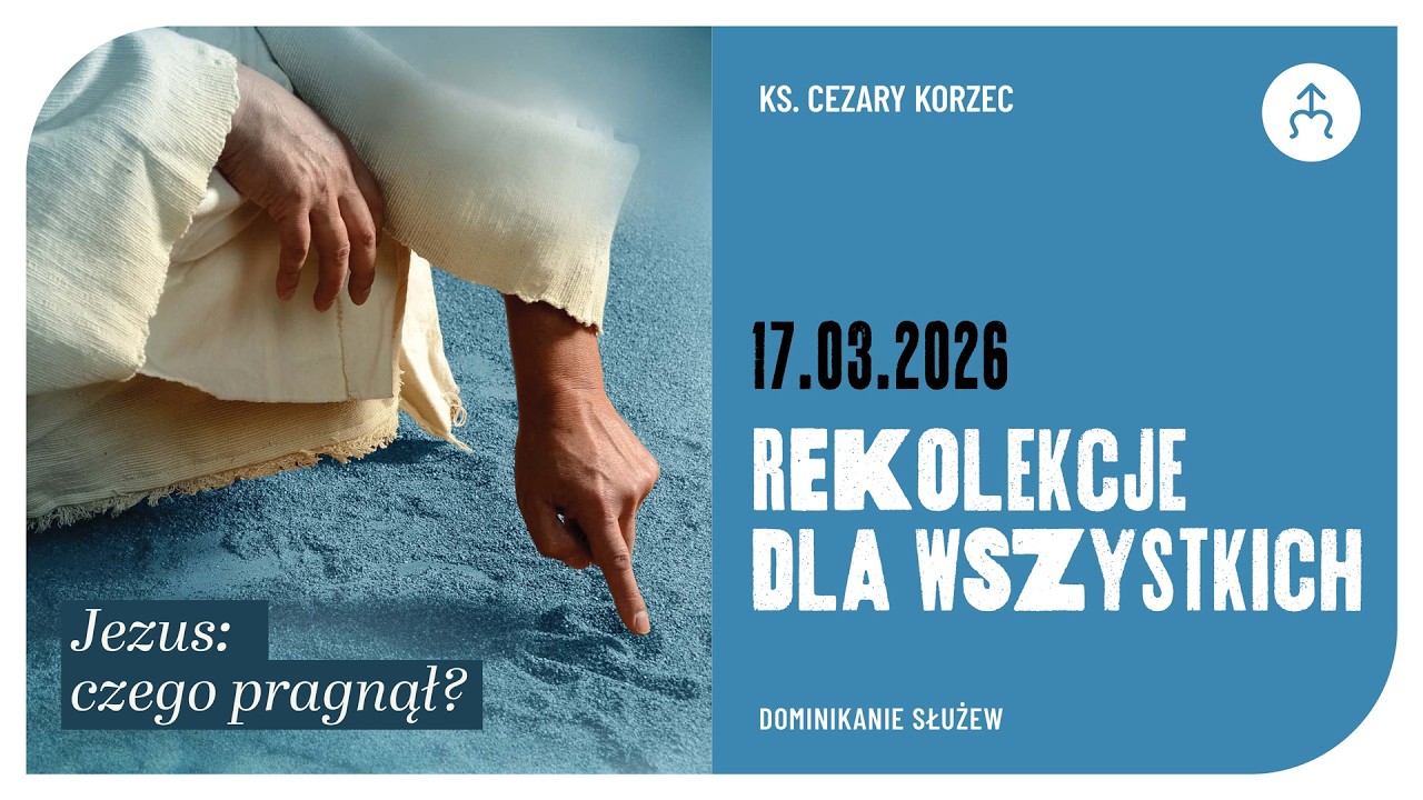Jezus: czego pragnął? .:. ks. prof. Cezary Korzec .:. Rekolekcje wielkopostne 17.03.2026 (3 z 4)