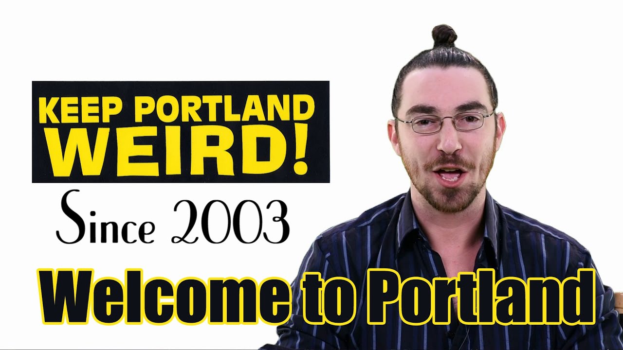 Welcome To Portland | Keep Portland Weird
