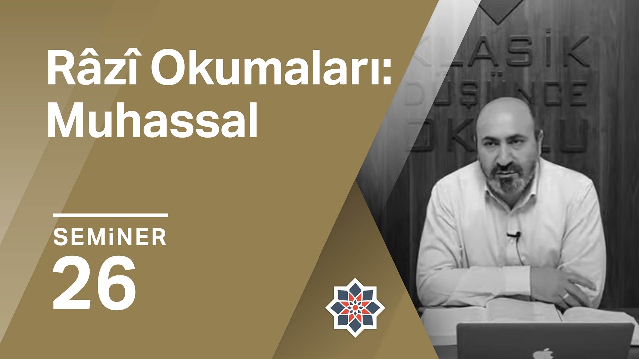 Eşref Altaş, Râzi Okumaları: Muhassal/Kelamcılara Göre Arazlar (II), 26. Seminer