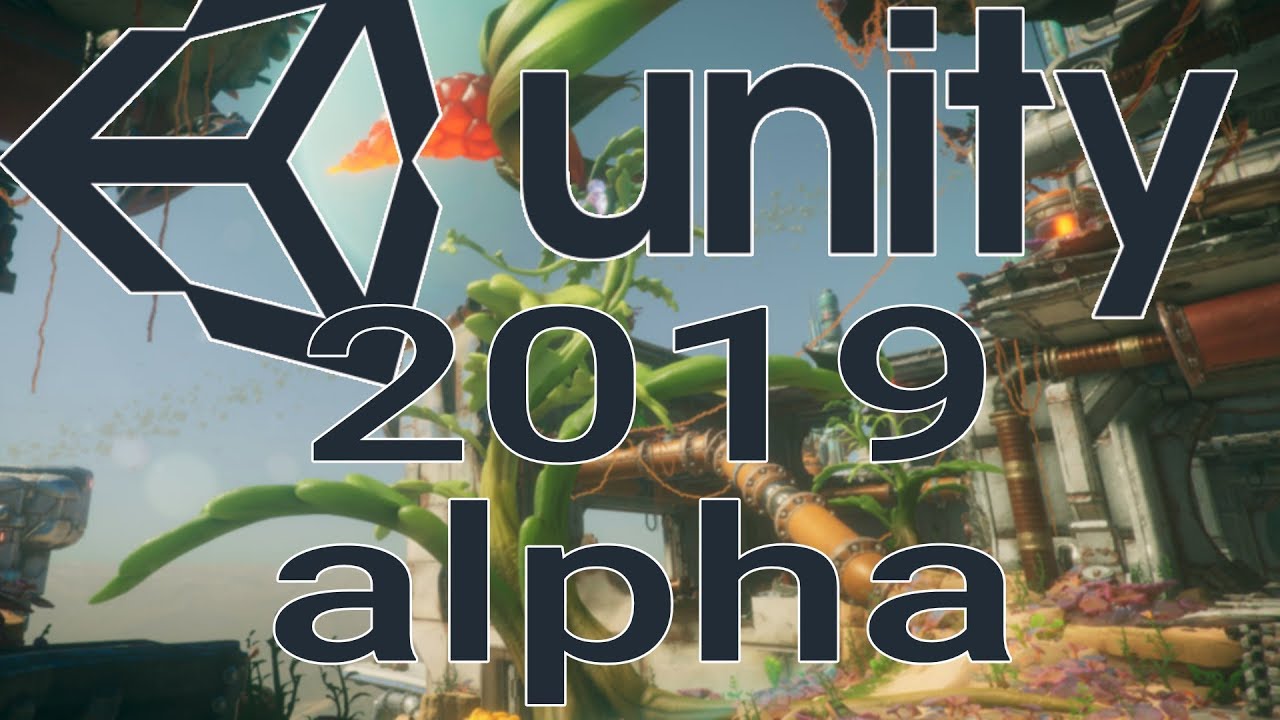 Unity 2019.1 Alpha Released