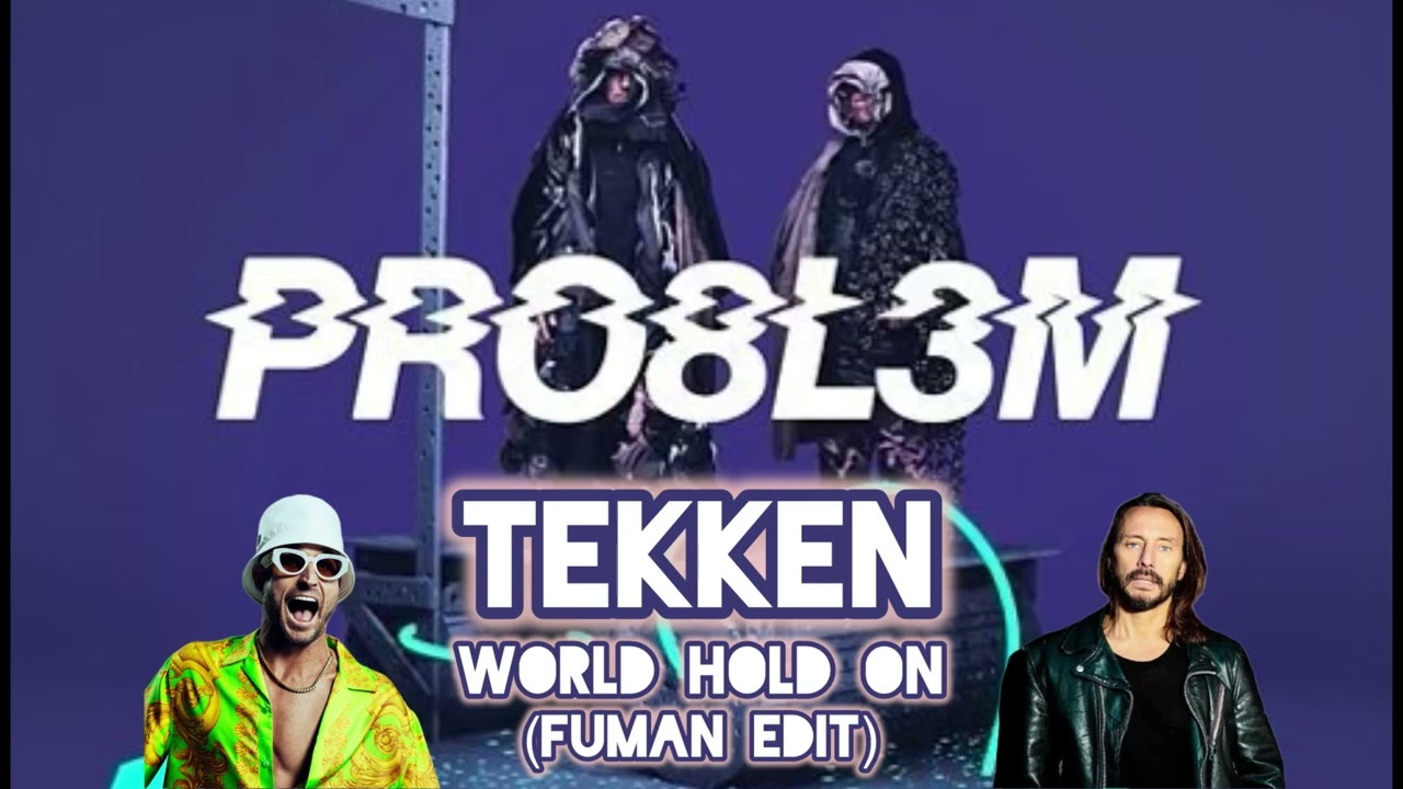 PRO8L3M - TEKKEN x WORLD HOLD ON (FUMAN EDIT)