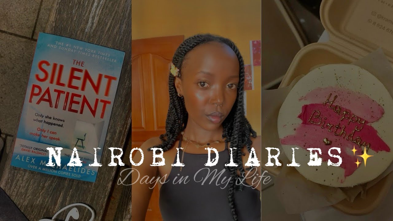 NAIROBI DIARIES | Birthday Fun, Book Review, Good Times 🥹🎀
