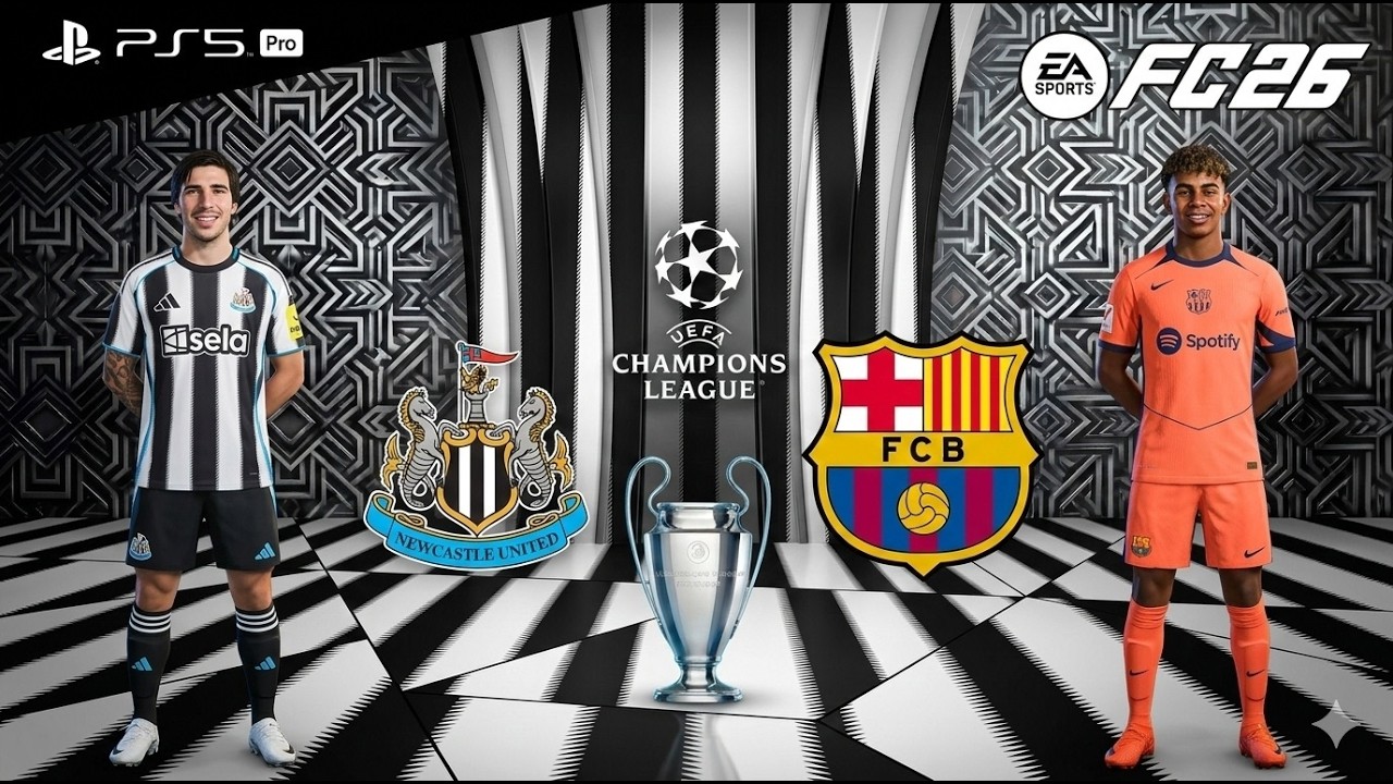 FC 26 - New Castel United Vs Barcelona - UEFA Champions League 2025/26 | RTX 4080 Super Graphics