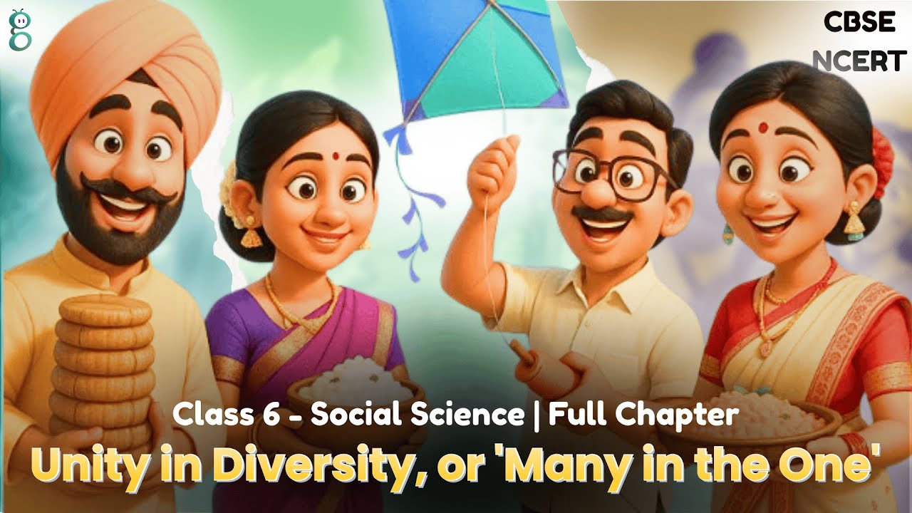 CBSE Class 6 | Chapter 8 Unity in Diversity or Many in the One | NCERT CBSE