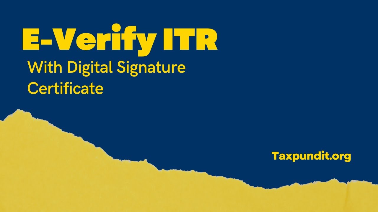 How to E-Verify ITR using Digital Signature Certificate (DSC)