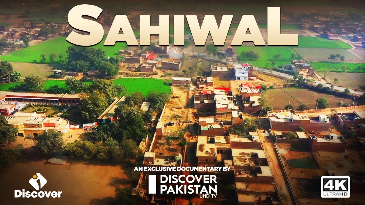 An Exclusive Documentary on Sahiwal City | Full History In Urdu I Discover Pakistan TV