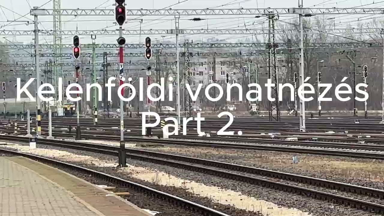 Kelenföldi vonatnézés, 2. rész
