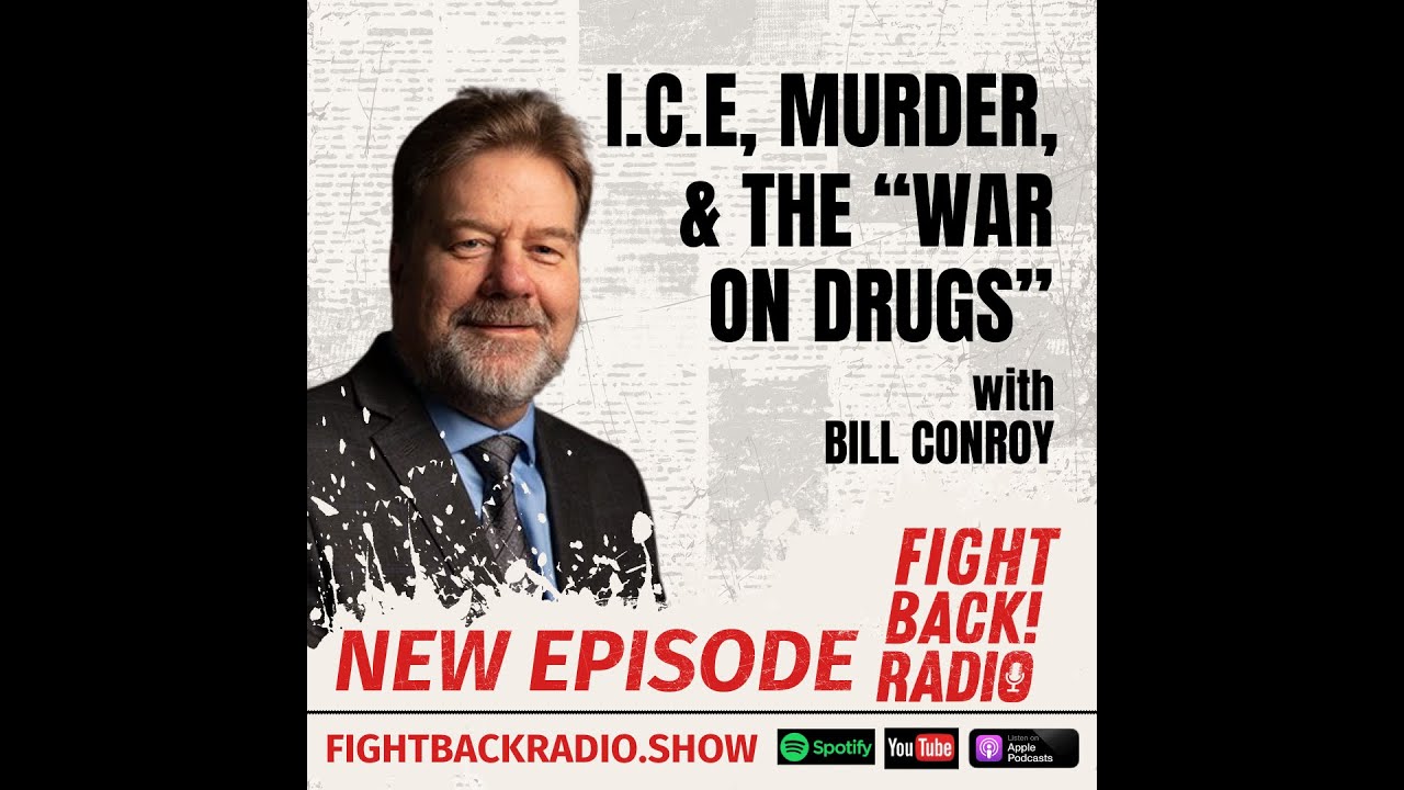 Ep. 65 - ICE, Murder, and The War on Drugs with Bill Conroy