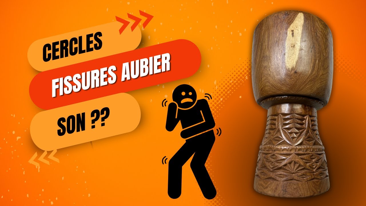 Les fissures, l'aubier, l'ajustement des cercles ? Problème de son du djembé ?