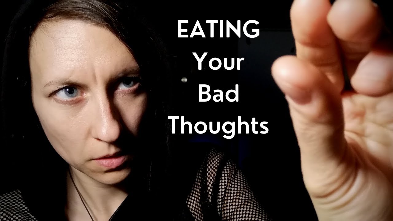 ASMR Eating Your Bad Thoughts 👌