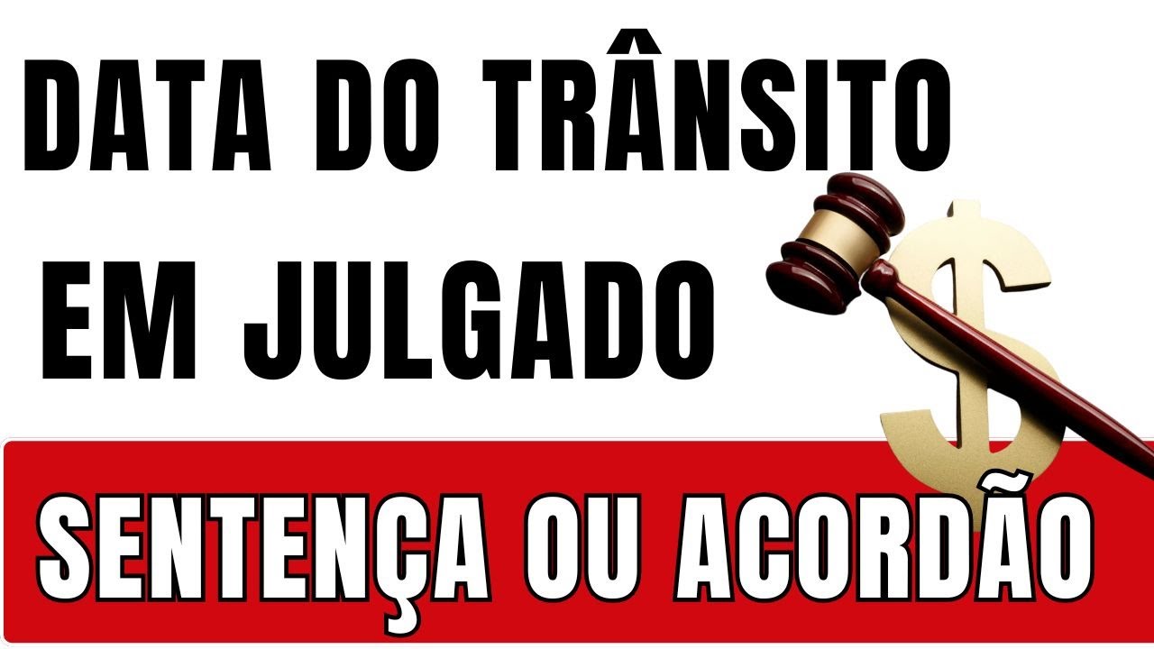 ENTENDA! Data do Tr&acirc;nsito em Julgado: Senten&ccedil;a ou Ac&oacute;rd&atilde;o! @thaisexplica