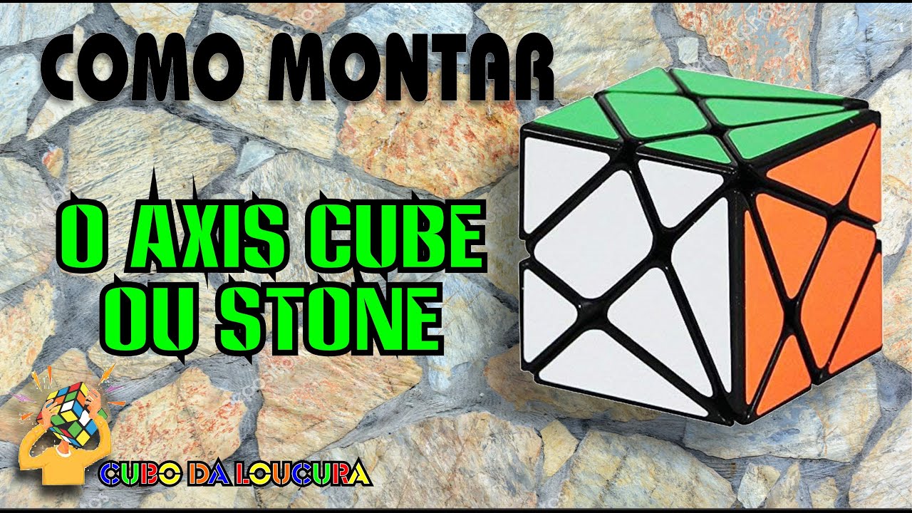 COMO MONTAR O AXIS CUBE OU STONE