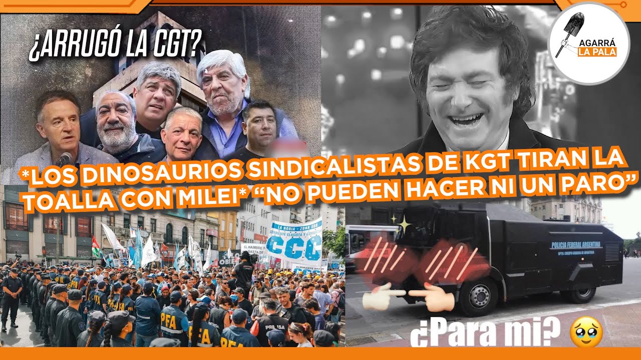 SINDICALISTAS KIRCHNERISTAS TIRAN LA TOALLA CON MILEI Y SE BAJAN LA TANGA: 