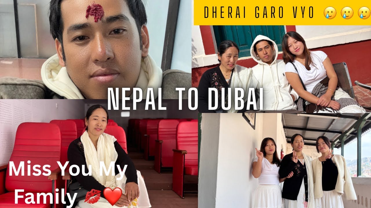 $NEPAL To DUBAI 🥲LsTaI GARo VYO GhAr Xodera hinna Lai 🥹❤️🙏 Dherai Miss gareko xu Family ❤️🙏🥲