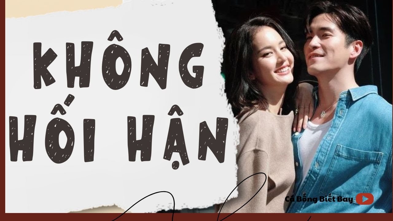 [Audio Truyện] [FULL]  || KHÔNG HỐI HẬN || Ngôn Tình Ngược Tâm