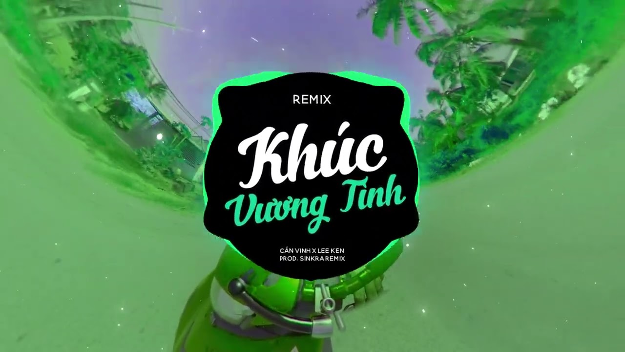 Khúc Vương Tình Remix - Cần Vinh x LeeKen || G5R Nhac Hay