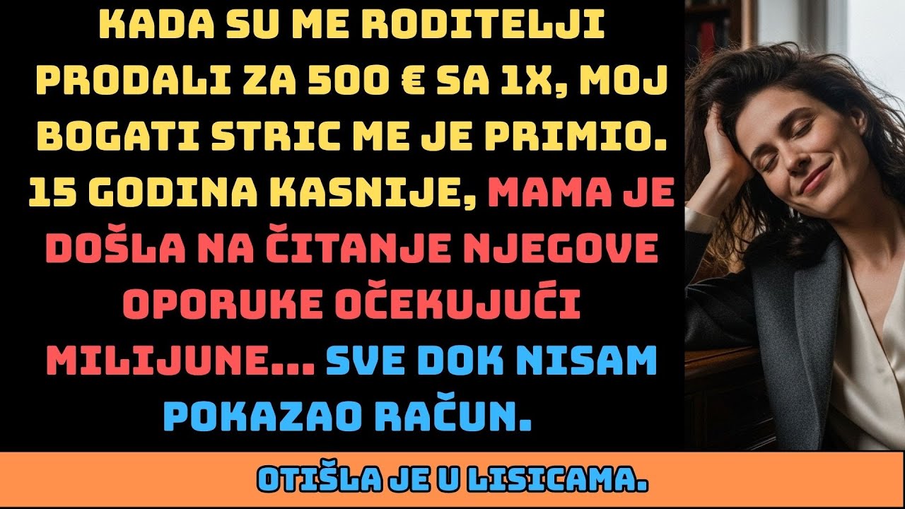 Prodali su me za 500 €—nisu znali da će godinama kasnije moliti za moje milijune...