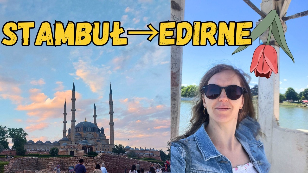 Z wizytą w dawnej stolicy: Luźny vlog z Edirne.