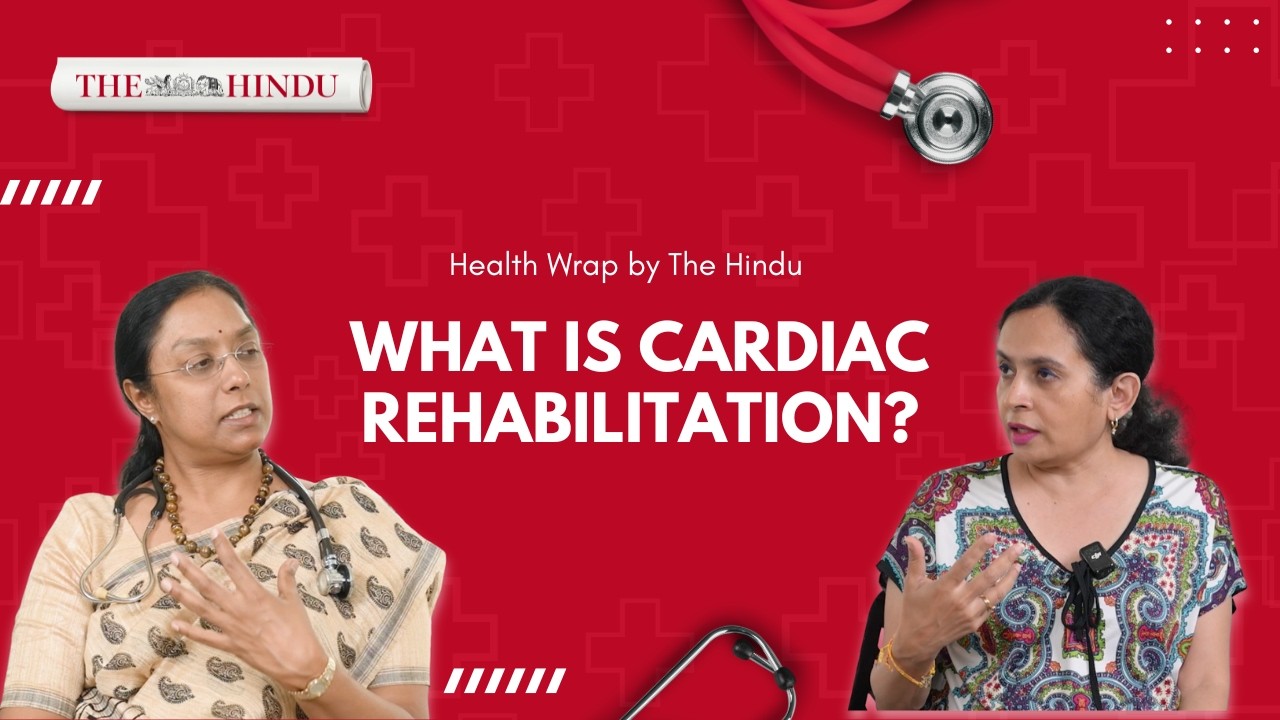 Getting fit again after a cardiac event: understanding cardiac rehabilitation |The Hindu Health Wrap
