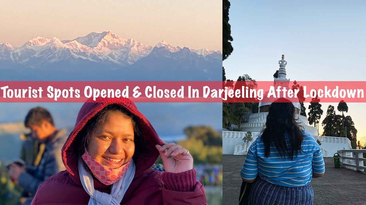 Darjeeling After Lockdown,What are closed? | A Day In Darjeeling Travel Guide During Unlock Phase