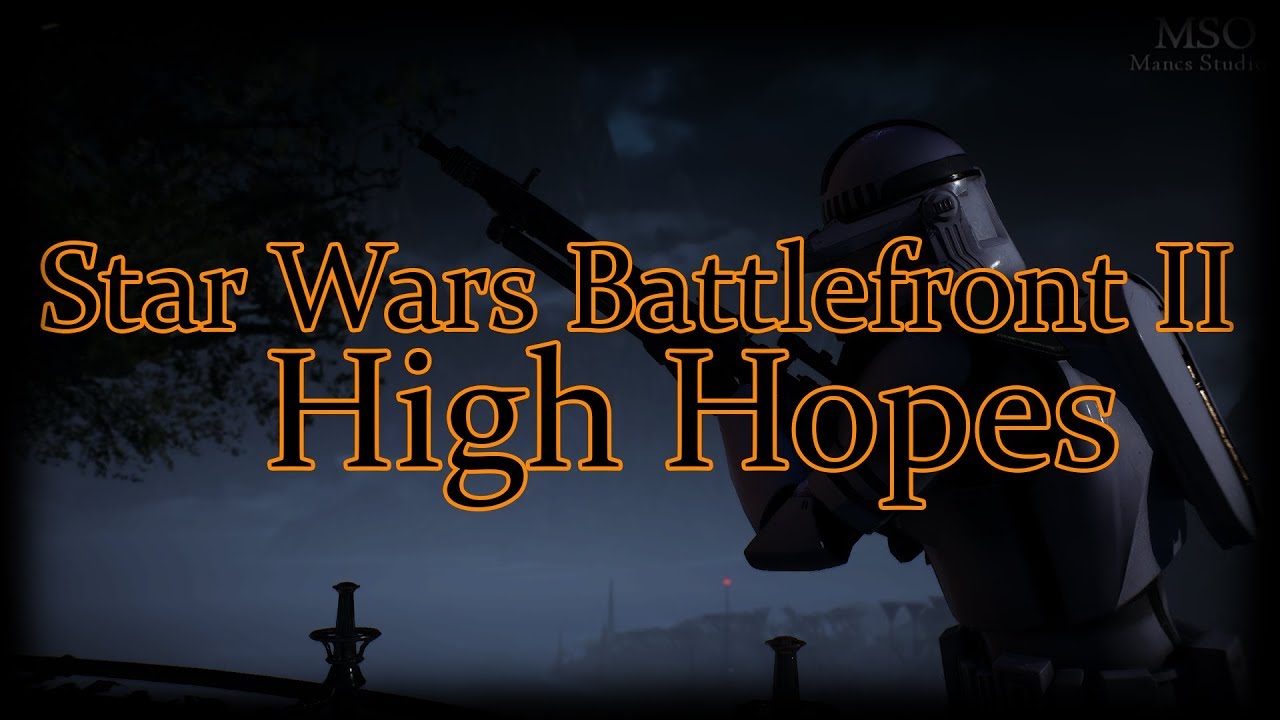 Star Wars Battlefront 2 - High Hopes