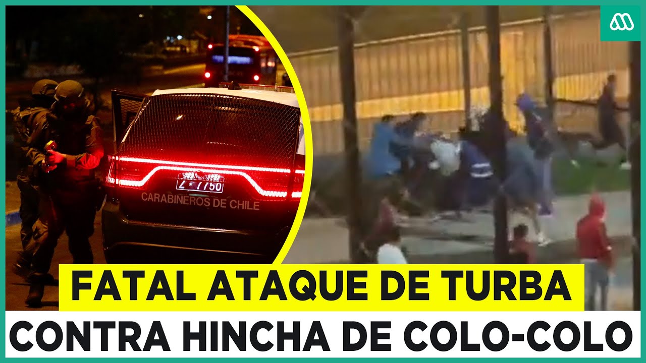 Hincha de Colo-Colo fallece tras ataque de turba en inmediaciones del Estadio Monumental