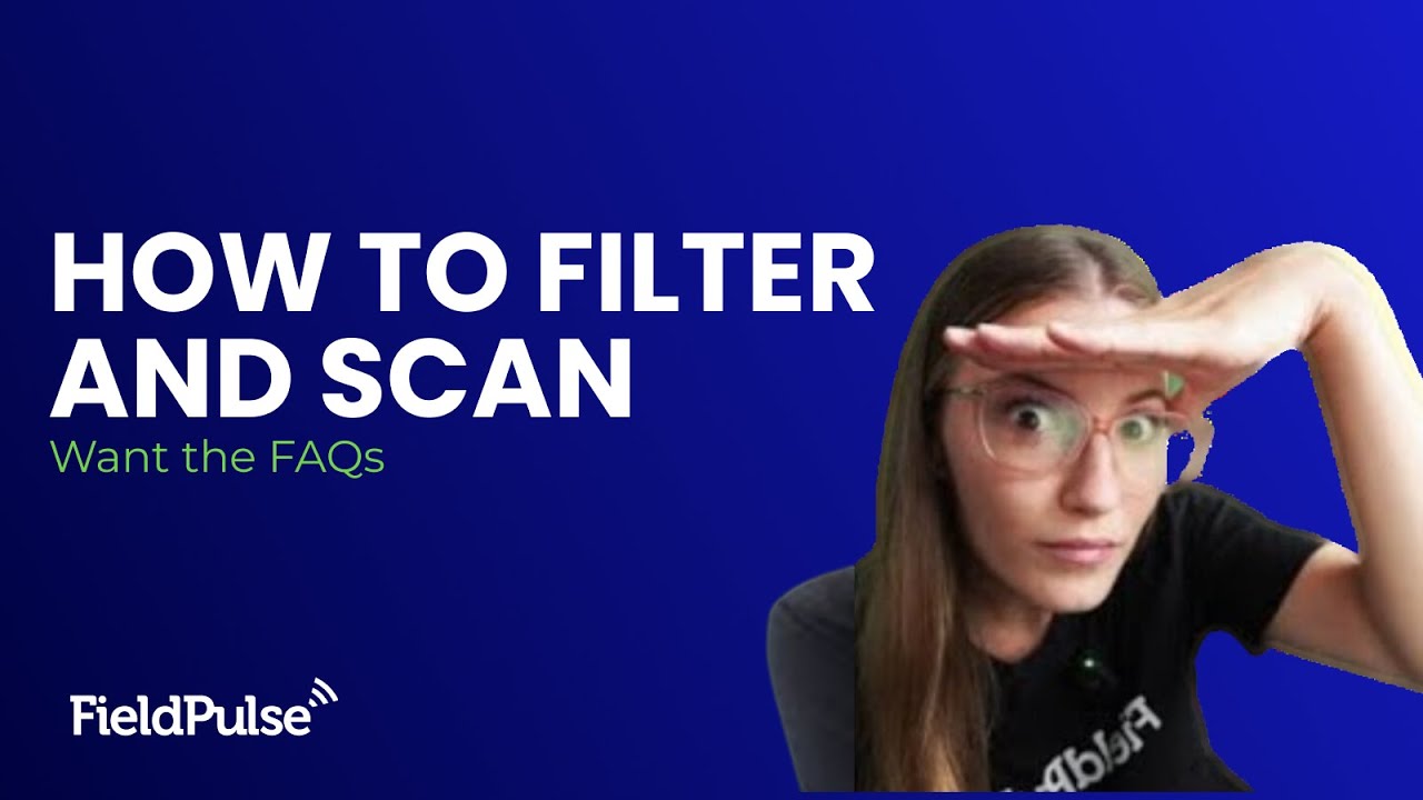How FieldPulse Helps Filter and Scan Through Clutter | Want the FAQs