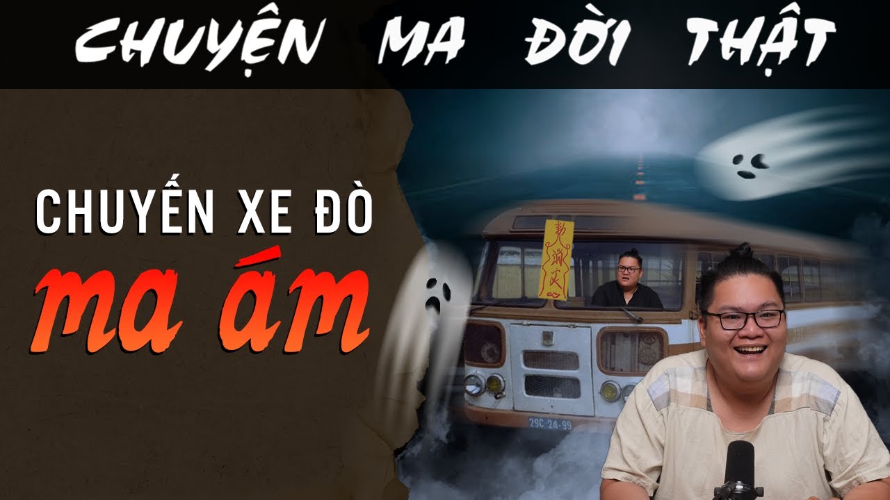 [TẬP 1948] Chuyện Ma Có Thật : CHUYẾN XE ĐÒ ÁM ẢNH