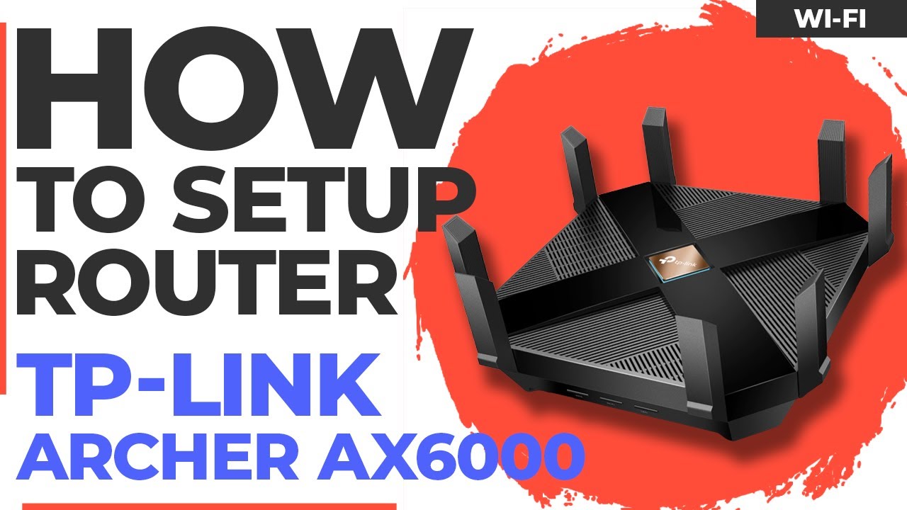 ✅ How to Setup TP-Link Archer AX6000