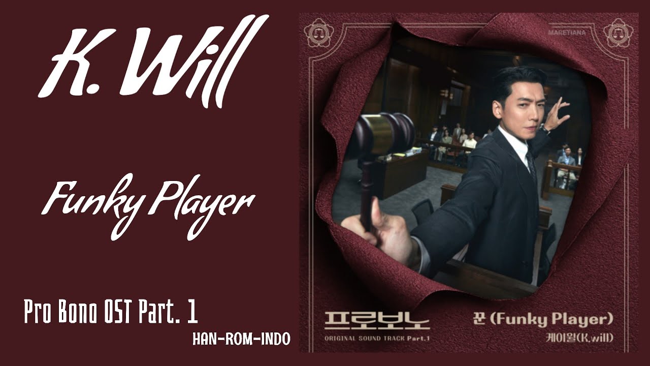 K.Will (케이윌) &ndash; Funky Player (꾼) | Pro Bono 프로보노 OST Part. 1 Lyrics Han/Rom/Indo