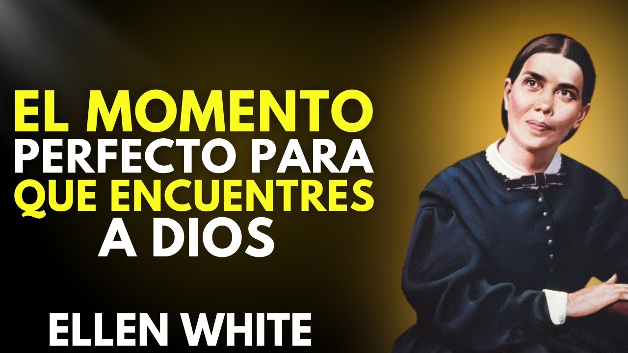 EL MOMENTO EXACTO EN QUE DIOS ACTÚA ES CUANDO TE RINDES | ELLEN WHITE