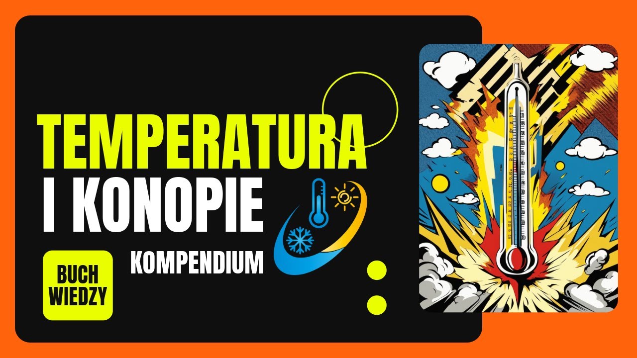 Temperatura i Konopie 🌡 Kompendium 📖 Uprawa w pomieszczeniach, namiotach, indoor, growbox, growtent