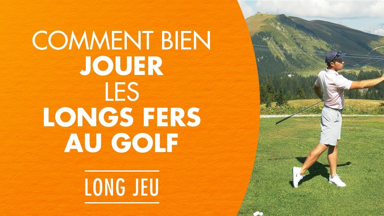 Comment bien jouer les longs fers au golf