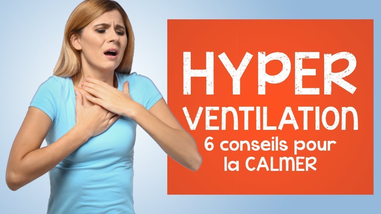 Hyperventilation: 6 conseils pour la traiter et la calmer