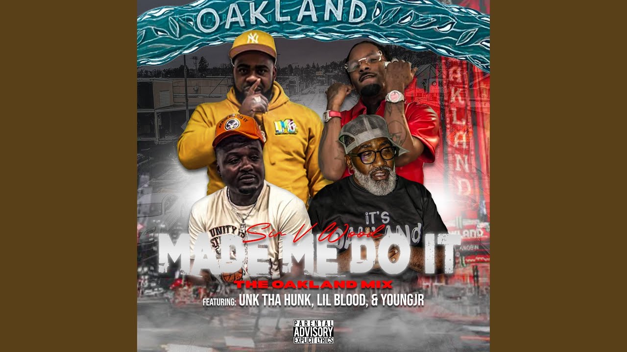 Made Me Do It (feat. Lil Blood, Young Jr & Unk Tha Hunk) (Oakland Mix)