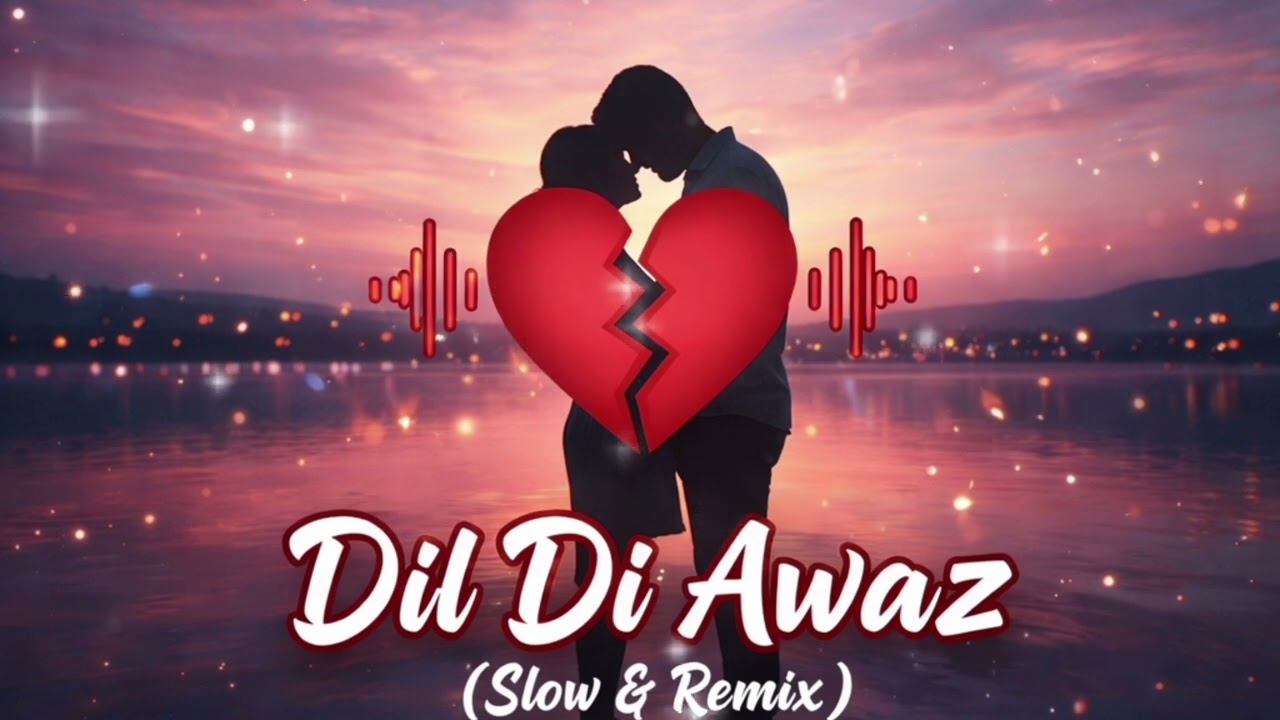 Dil Di Awaaz 💔 | Slow & Remix Punjabi Song | Heart Touching Love Song 2026