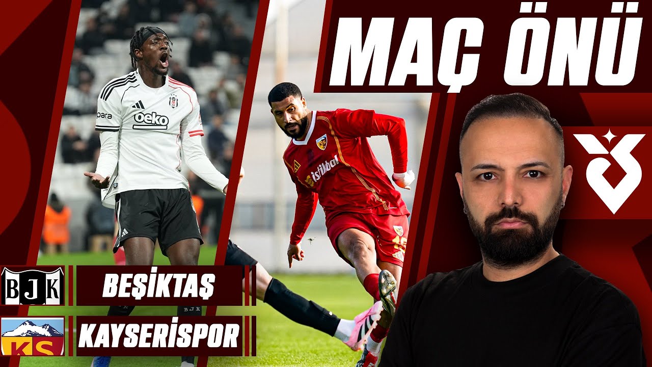 KARTAL İKİNCİ YARIYA NASIL BAŞLAYACAK? | BEŞİKTAŞ - KAYSERİSPOR | MAÇ ÖNÜ