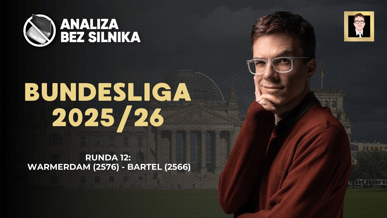 Analiza bez silnika 255 | Bundesliga 25/26| Runda 12 | Warmerdam - Bartel | Pionem Hetmańskim