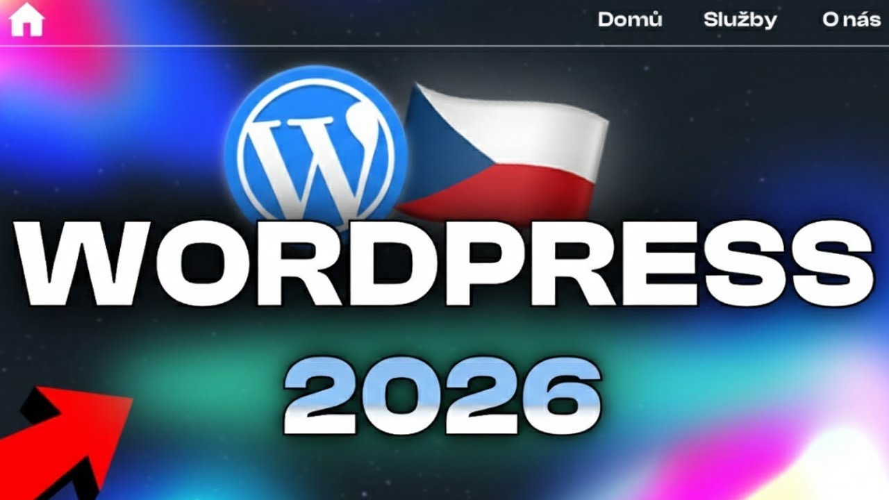 JAK VYTVOŘIT WEBOVÉ STRÁNKY PŘES WORDPRESS V ROCE 2026 - TVORBA WEBU PRO ZAČÁTEČNÍKY KROK PO KROKU