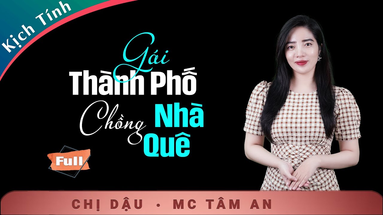 Truyện Đời Nghe Mà Thấm - Gái Thành Phố Chồng Nhà Quê - Nghe Tâm An kể khiến nỗi buồn dần tan biến