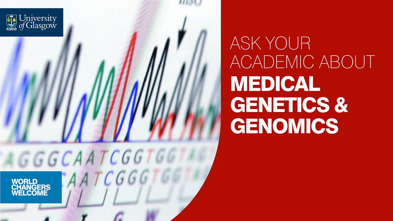 Ask Your Academic about MSc Medical Genetics & Genomics at UofG 2024