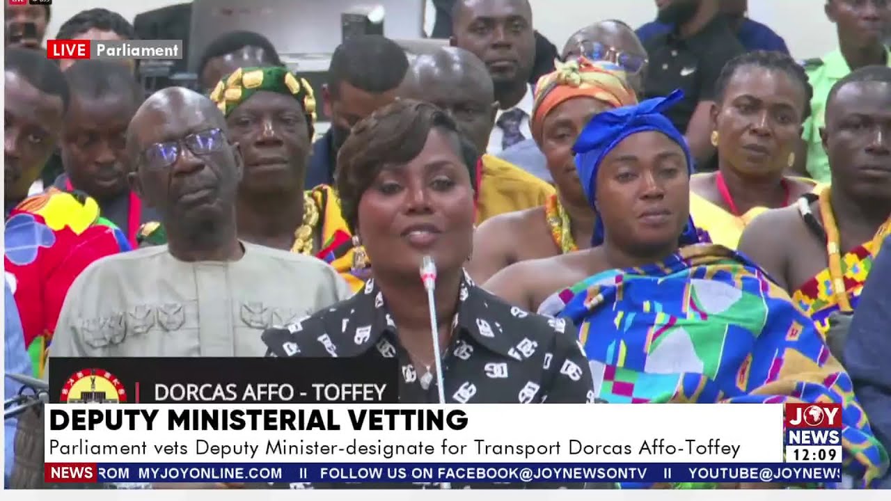 Deputy Ministerial Vetting: Parl vets Deputy Minister designate for Transport Dorcas Affo-Toffey