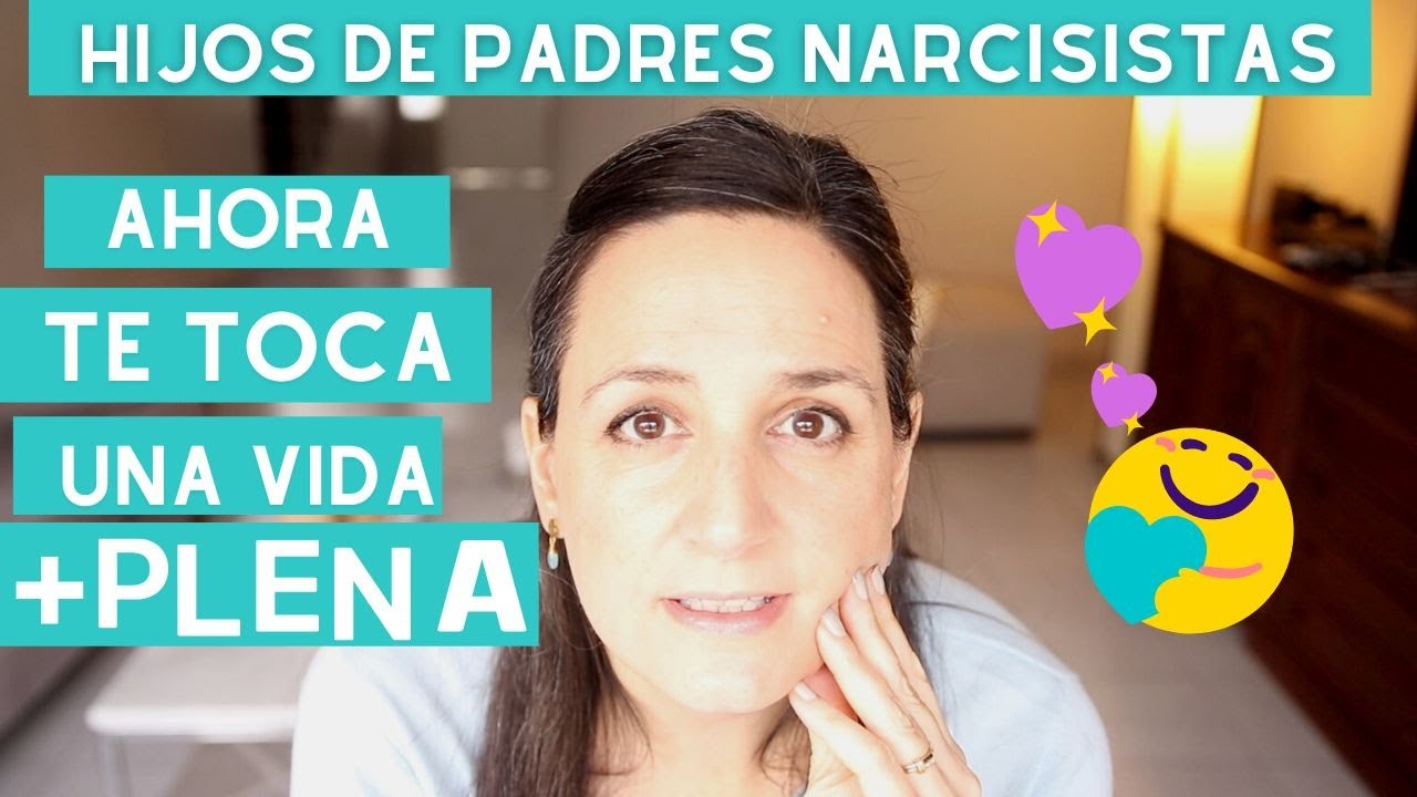 Hijos Adultos de Padres Narcisistas |ES MOMENTO DE VIVIR ❤️ PLENAMENTE |C&oacute;mo Reconstruirte