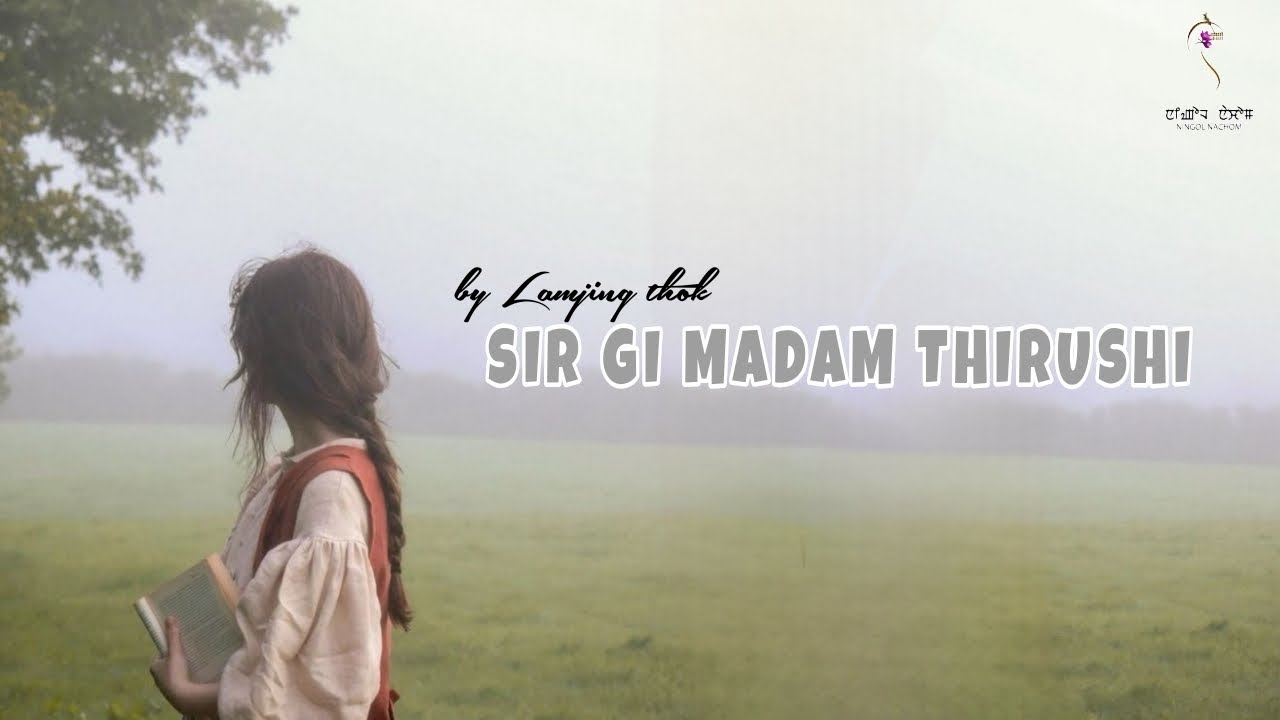SIR GI MADAM THIRUSHI ~ Full episodes (01 of 03) || Mona || Lamjing Thok