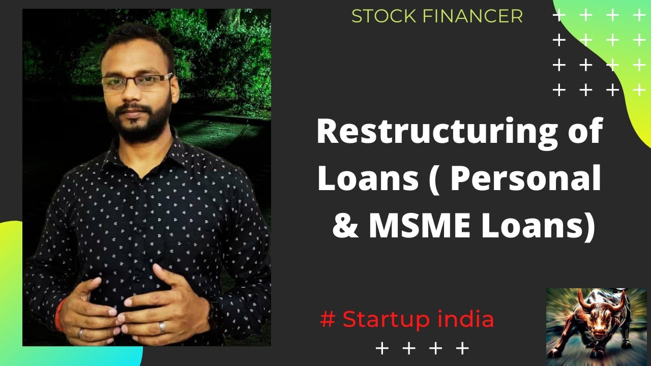 Restructuring of Loans (Personal & MSME Loans)